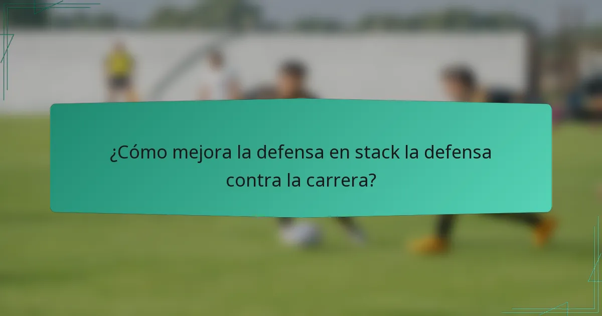 ¿Cómo mejora la defensa en stack la defensa contra la carrera?